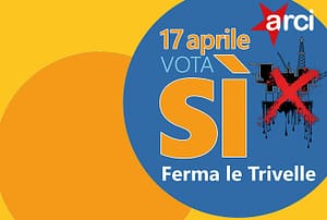 arci vota si referendum 17 aprile trivelle